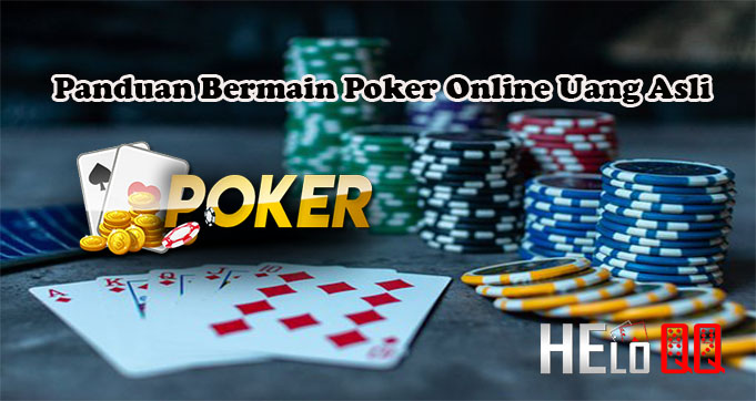 Panduan Bermain Poker Online Uang Asli